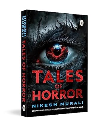 Tales of Horror by Nikesh Murali “Creator of Indian Noir”