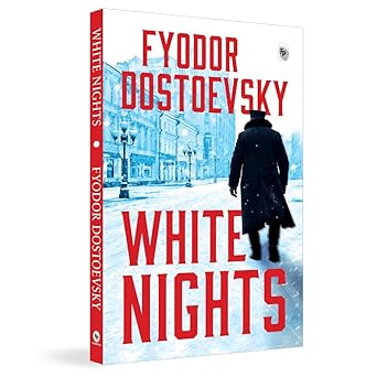 White Nights – Fyodor Dostoyevsky | Bestselling Masterpiece | A Haunting Journey Through Love & Solitude – Fingerprint Original Premium Classic