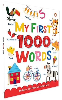My First 1000 Words: ABCs, Numbers, Shapes, Colors, Animals, Birds, Transport & more