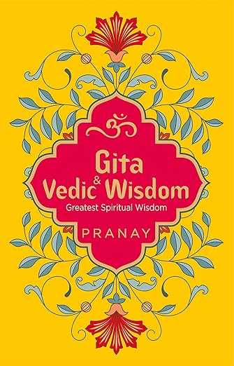 Gita & Vedic Wisdom, Greatest Spiritual Wisdom