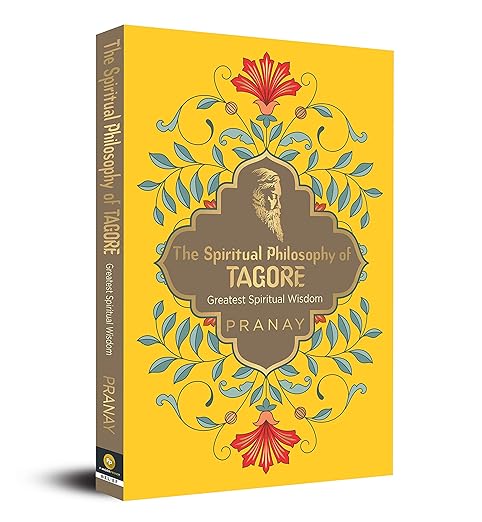 The Spiritual Philosophy of Tagore, Greatest Spiritual Wisdom