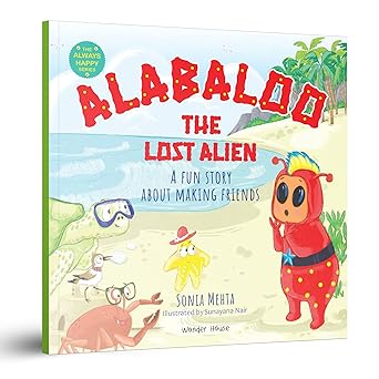 Alabaloo: The Lost Alien [The Always Happy Series] - A Fun Story About Making Friends | Age Group: 5+ | Engaging Children’s Illustrated Picture Book w