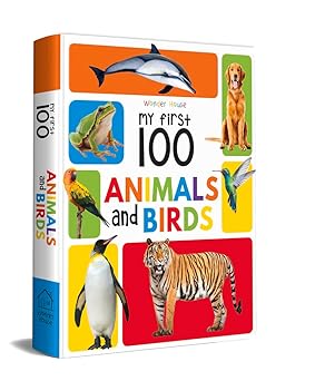 My First 100 Animals and Birds: Padded Board Book for Kids | Learn Names of Wild Animals, Farm Animals, Pets & Birds with Bright Pictures | Early Lear