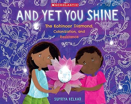 And Yet You Shine: The Kohinoor Diamond, Colonization, And Resistance
