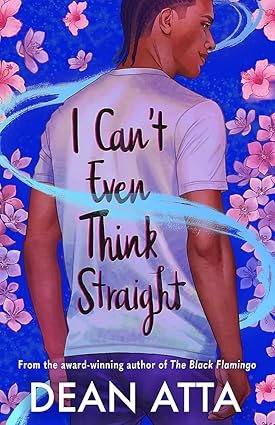 I Can't Even Think Straight: A queer coming of age story