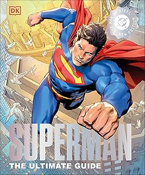 Superman The Ultimate Guide The Man of Steel