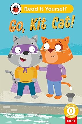Go, Kit Cat! (Phonics Step 3): Read