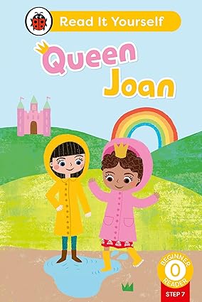Queen Joan (Phonics Step 7): Read It Yourself - Level 0