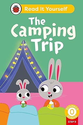 The Camping Trip (Phonics Step 9): Read It Yourself - Level 0