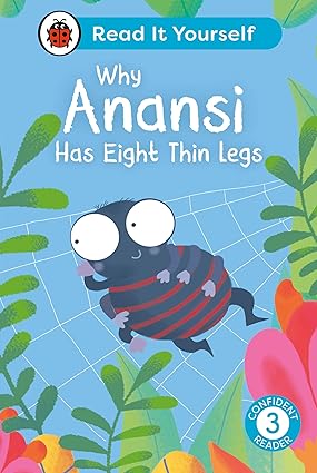 Why Anansi Has Eight Thin Legs : Read It Yourself - Level 3