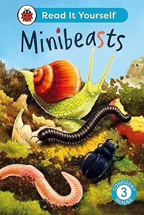 Minibeasts: Read It Yourself - Level 3