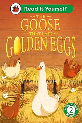 The Goose That Laid Golden Eggs: Read It Yourself - Level 2