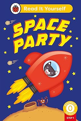 Space Party (Phonics Step 1): Read It Yourself - Level 0