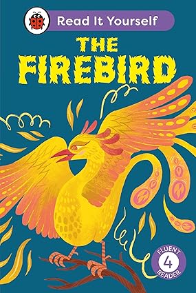 The Firebird: Read It Yourself - Level 4