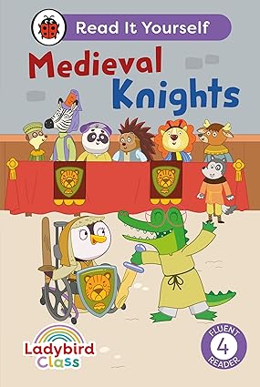 Ladybird Class - Medieval Knights: Read It Yourself - Level 4