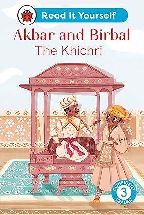Akbar and Birbal: The Khichri : Read It Yourself - Level 3
