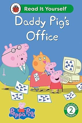 Peppa Pig Daddy Pig's Office: Read It Yourself - Level 2