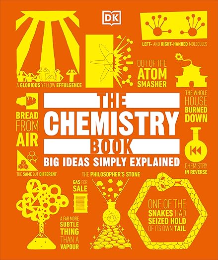 The Chemistry Book: Big Ideas Simply Explained