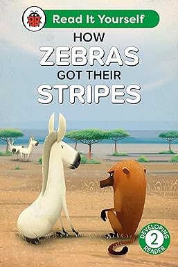 How Zebras Got Their Stripes: Read It Yourself - Level 2