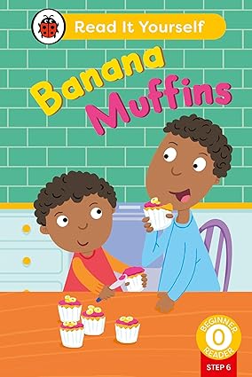 Banana Muffins (Phonics Step 6): Read It Yourself - Level 0