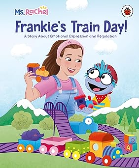 Ms Rachel: Frankie’s Train Day!: A Story About Expression and Emotional Regulation