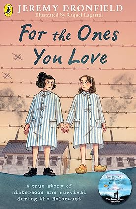 For the Ones You Love: A true story of sisterhood and survival during the Holocaust