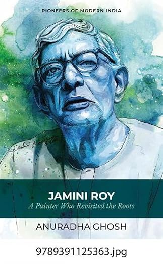 Jamini Roy: A Painter Who Revisited the Roots