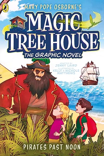 Magic Tree House: Pirates Past Noon: (A Graphic Novel)