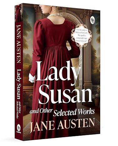 Lady Susan and Other Selected Works