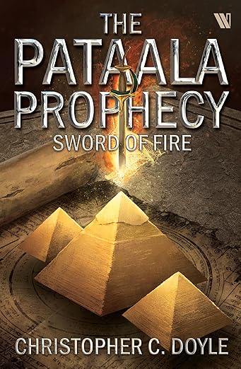 SWORD OF FIRE: THE PATAALA PROPHECY BOOK 3 - AN EPIC FANTASY ADVENTURE