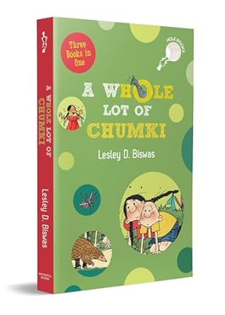 A WhOle Lot of Chumki (hOle Books): A 3 in 1 Laugh-out-loud Adventures of Chumki | Gift Edition | Ages 7+