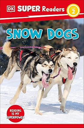DK Super Readers Level 2 Snow Dogs