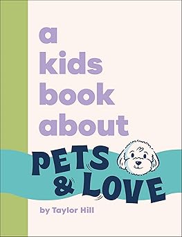 A Kids Book About Pets & Love