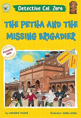 The Petha and the Missing Brigadier: Detective Col. Zoro Mystery 6 (Detective Col. Zoro Mysteries)