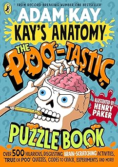 Kay's Anatomy: The Poo-tastic Puzzle Book: A hilarious and fact-filled activity book from the bestselling author