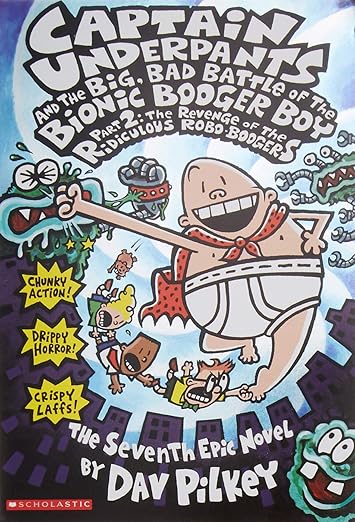 CAPTAIN UNDERPANTS #07: THE BIG BAD BATTLE OF THE BIONIC BOOGER BOY